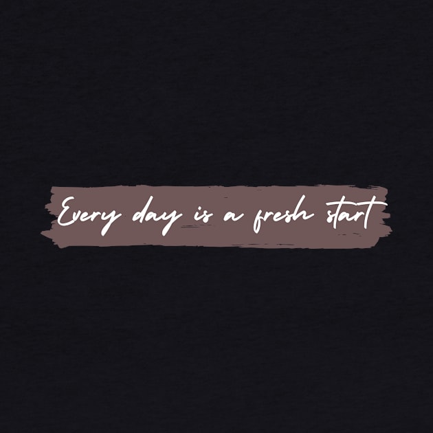 Every Day is A Fresh Start  Simple Minimalist cute Design by zedonee